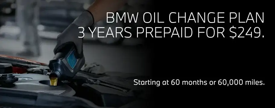 BMW Oil Change Plan — 3 years prepaid for $249, available for BMWs that have reached 60 months or 60,000 miles