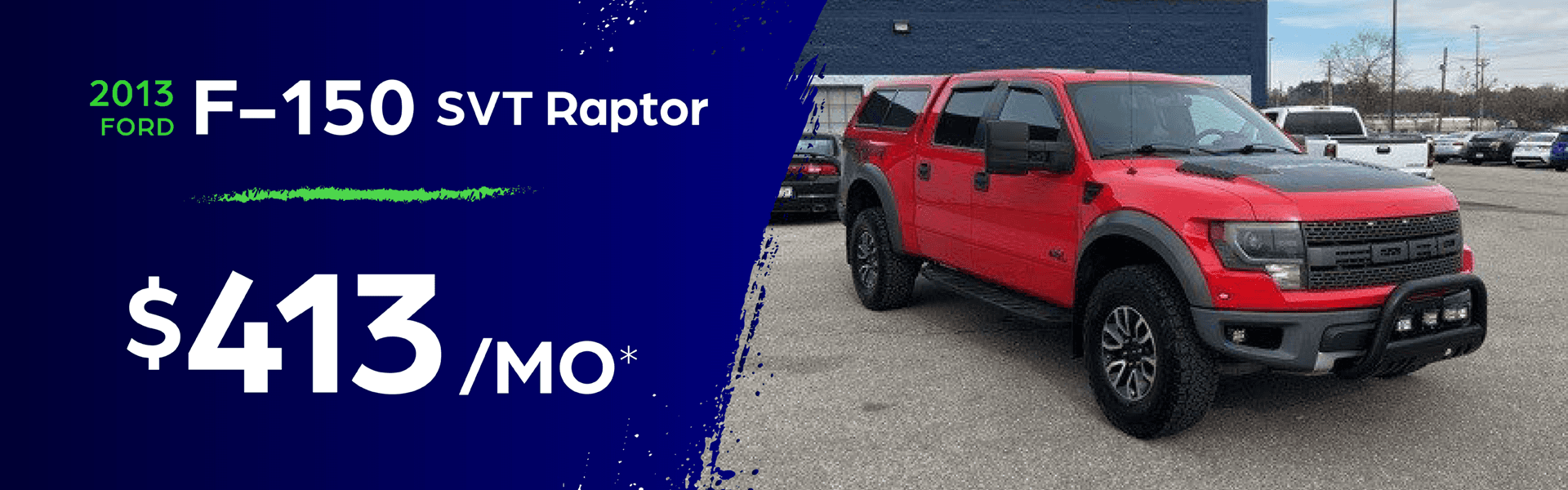 2013 Ford F-150 SVT Raptor $413 a month