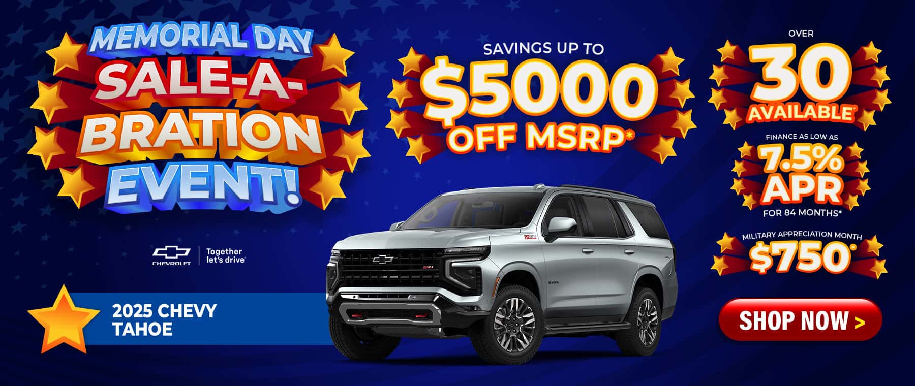 2025 Chevy Tahoe - savings up to $5000 Off MSRP; Over 30 Available; finance as low as 7.5% APR for 84 months; $750 Military Appreciation