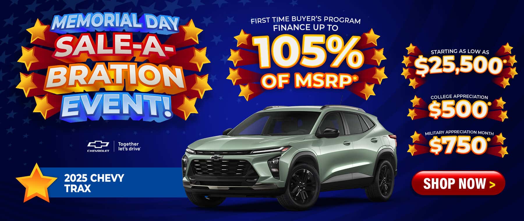 2025 Chevy Trax - First Time Buyer Program: Finance up to 105% of MSRP! $500 College Appreciation; starting as low as $25,500; $750 Military Appreciation