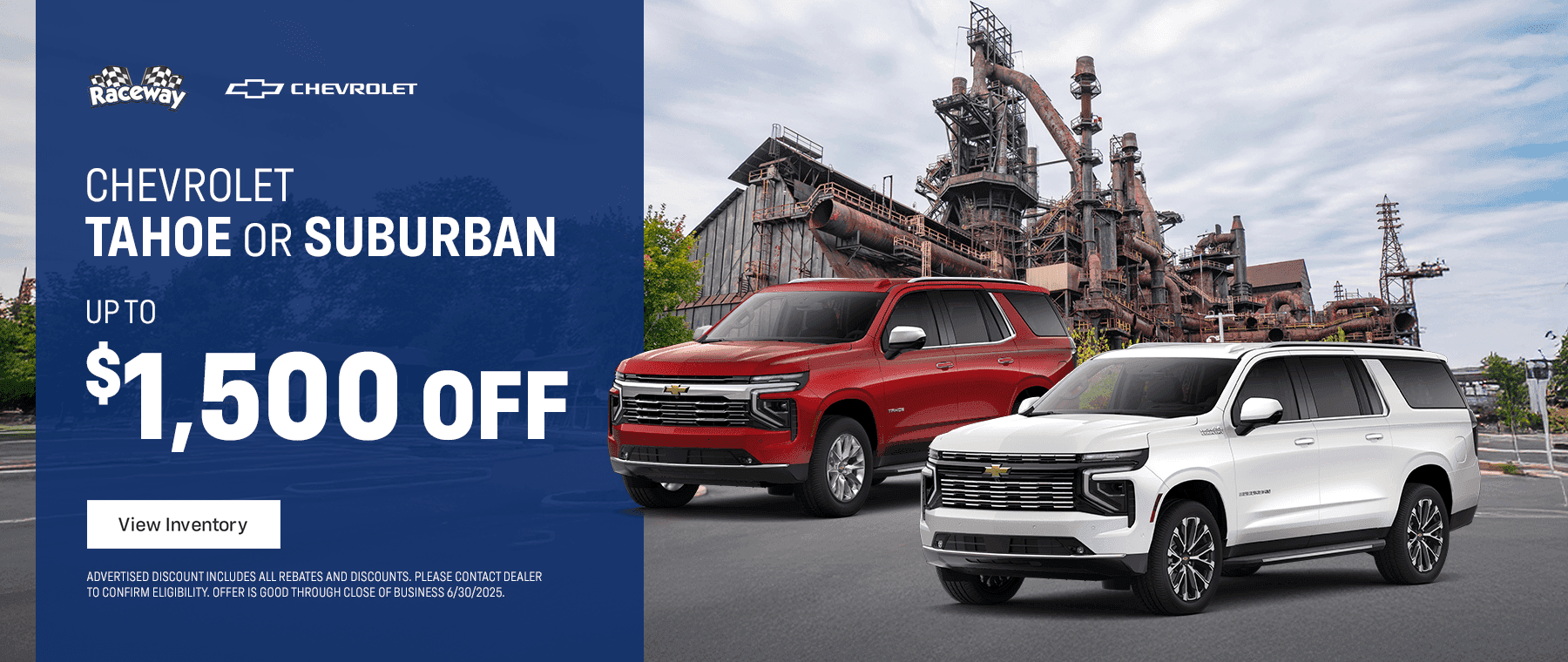 Up to $1500 off Subtext: On Chevrolet Tahoe or Suburban