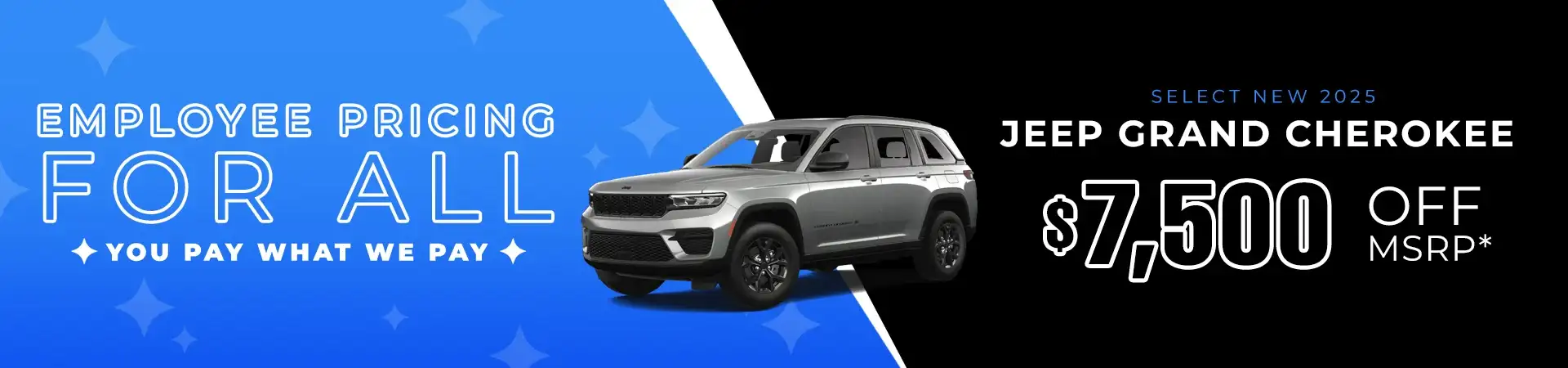 $7,500 off MSRP on Select New 2025 Jeep Grand Cherokee