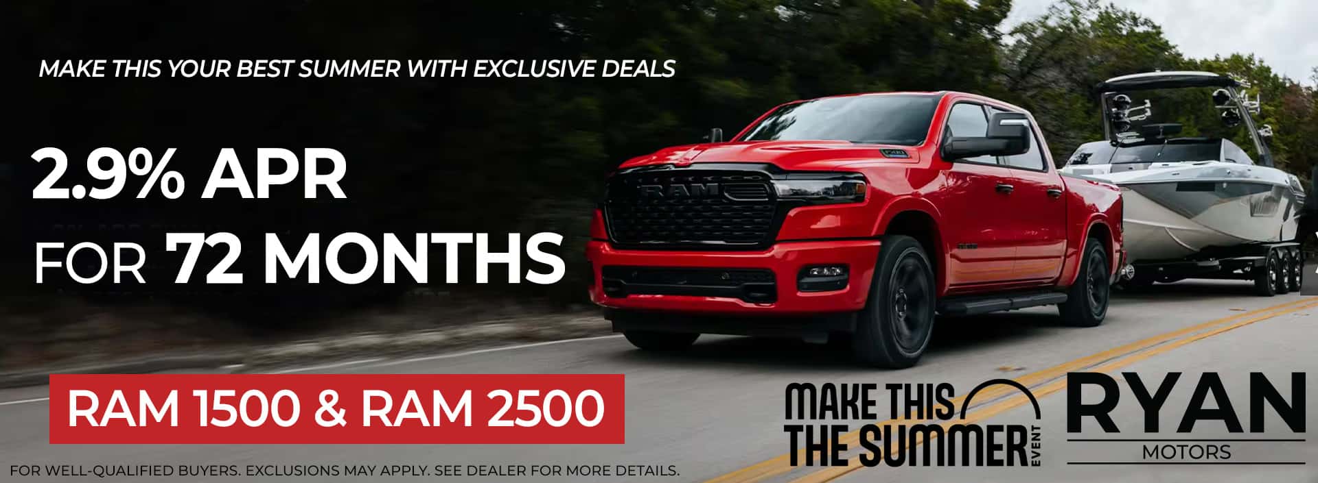 Big Horn / Laramie / Rebel 1500's 2.9% for 72 Months Big Horn / Tradesman 2500's 2.9% for 72 Months