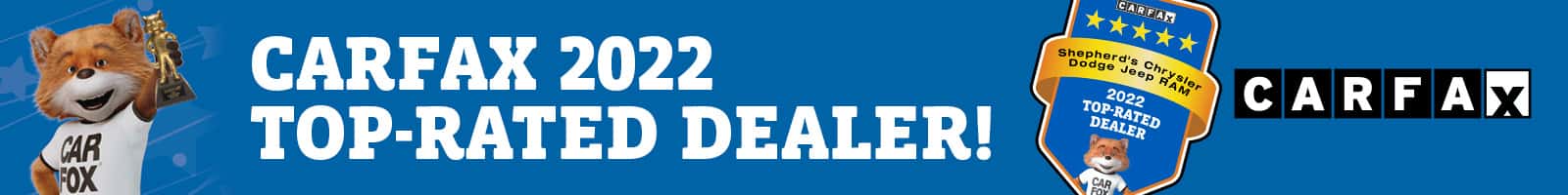 Shepherd's CDJR was a Carfax 2022 Top Rated Dealer!