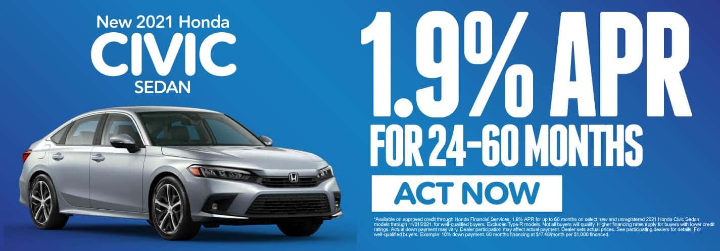 2021 Civic – 1.9% APR for 24-60 mos Act now.