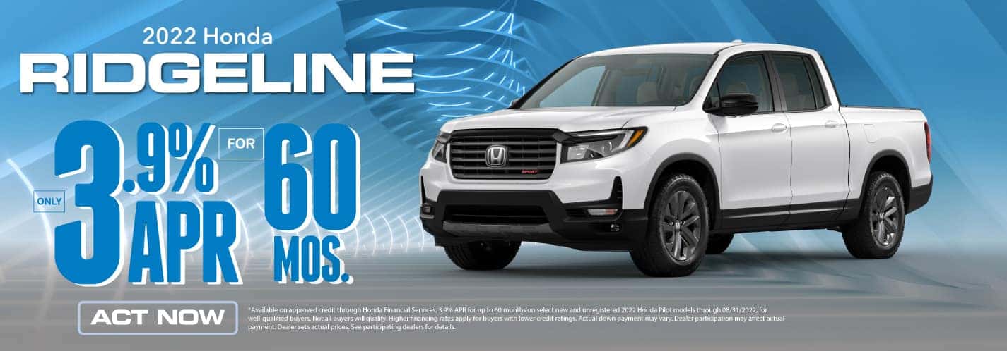 2022 Honda Ridgeline 3.9% for 48 mos Act Now.