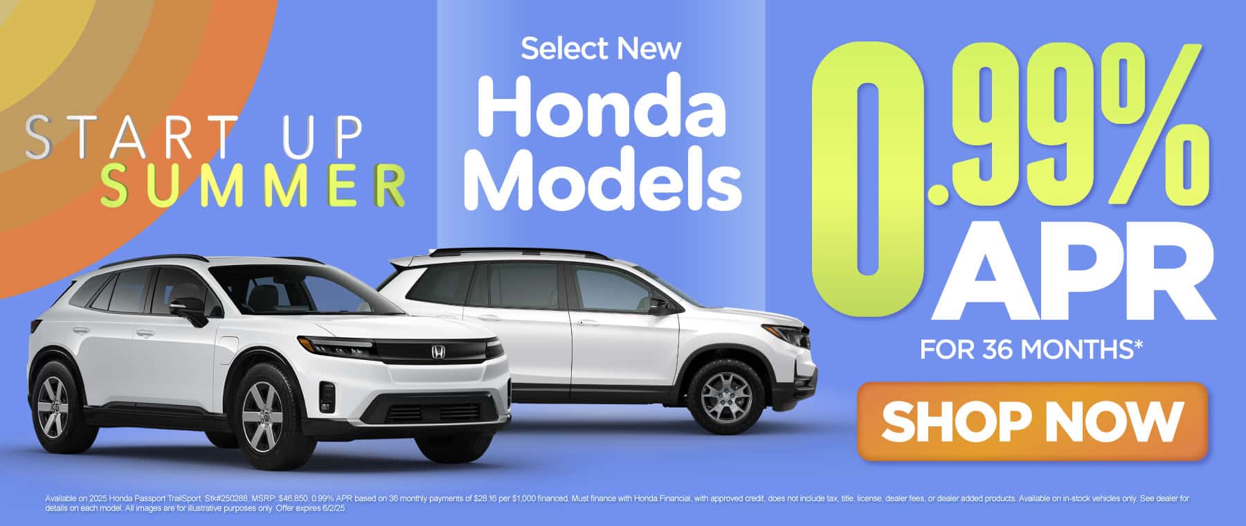 Select New Honda models 0.99% APR for 36 mo