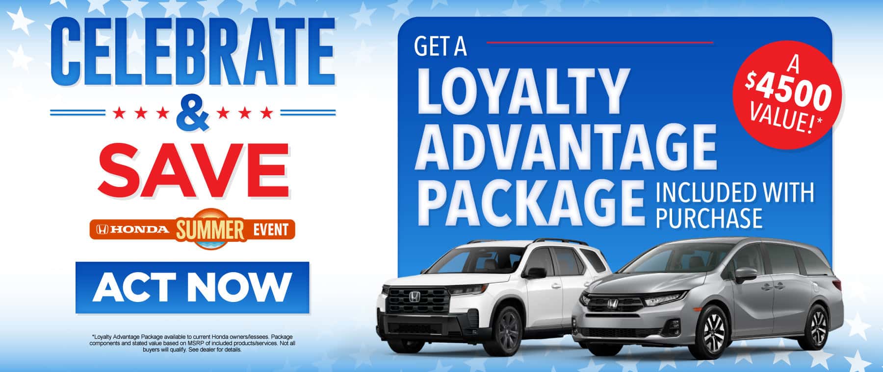 GET A LOYALTY ADVANTAGE PACKAGE* INCLUDED WITH PURCHASE