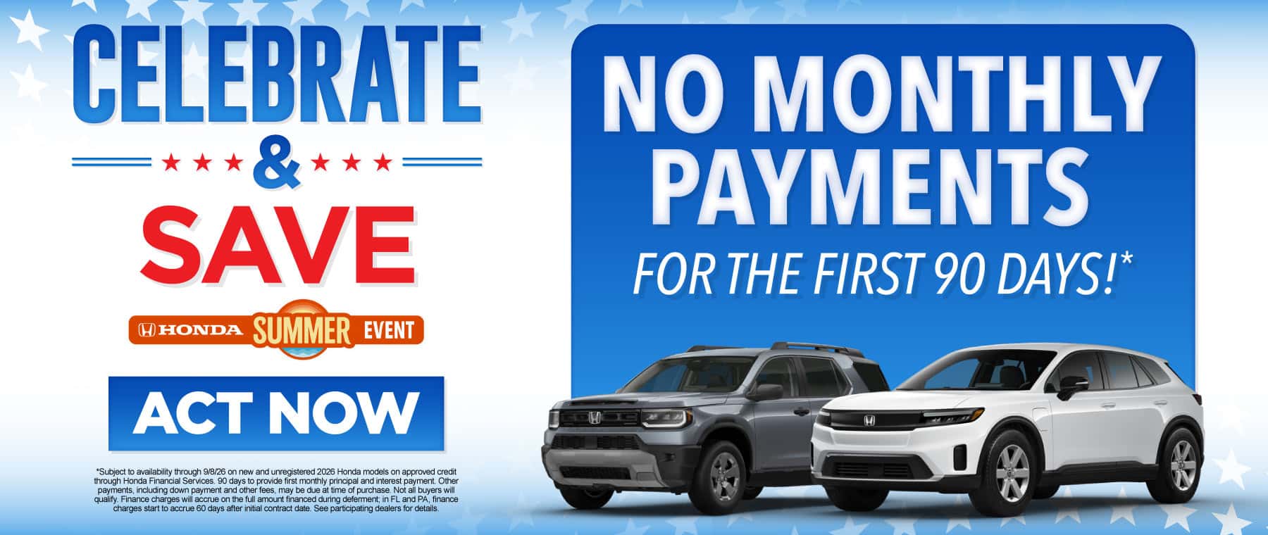 NO MONTHLY PAYMENTS FOR THE FIRST 90 DAYS!*