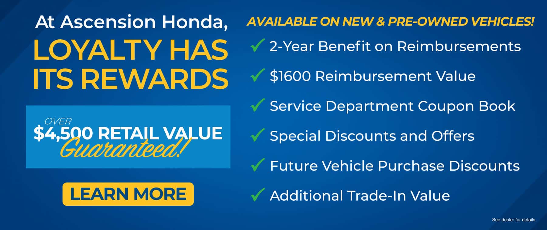 AT ASCENSION HONDA LOYALTY HAS ITS REWARDS