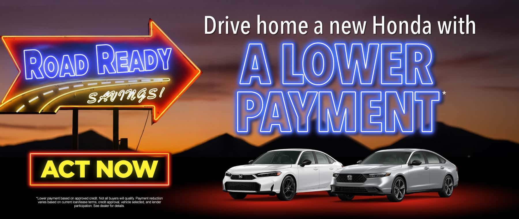 Drive home a NEW Honda WITH A LOWER PAYMENT*
