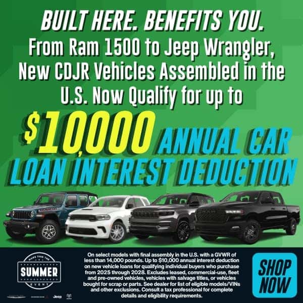 Up to $10,000 Annual Car Loan Interest Deduction on New U.S.-Assembled Jeep, Dodge & Ram Vehicles!