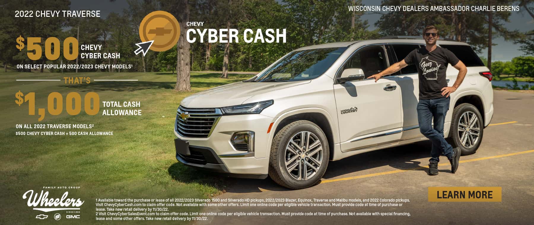 500 Chevy Cyber Cash on select popular 2022/2023 Chevy models. That's $1,500 total cash allowance on all 2022 Traverse models. $500 Chevy Cyber Cash + $1,000 Cash Allowance.