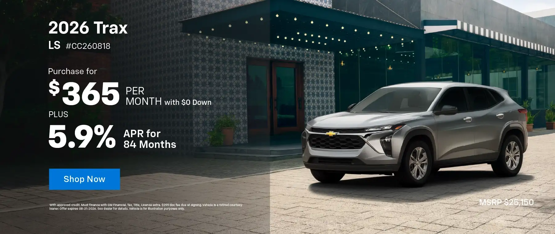 2026 Trax LS #CC260818 MSRP $25,150 Purchase for $365 Per Month with $0 down PLUS 5.9% APR for 84 months with GM Financial